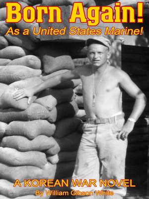 cover image of Born Again! As a United States Marine! a Korean War Novel